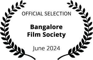 Official Selection Bangalore Film Society June 2024