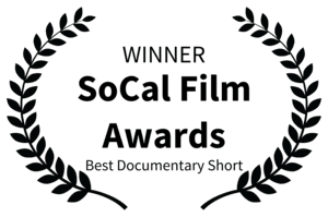 Winner, SoCal Film Awards - Best Documentary Short 2024