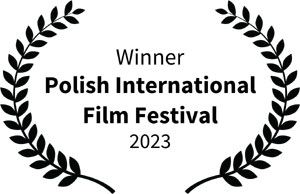 Winner, Polish International Film Festival 2023